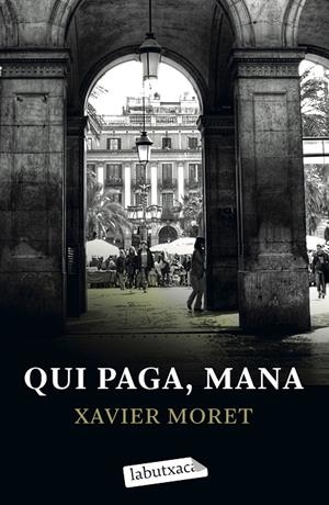 Qui paga, mana | 9788499300801 | Moret, Xavier | Llibres.cat | Llibreria online en català | La Impossible Llibreters Barcelona