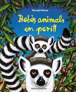 Bebès animals en perill | 9788426137807 | Grant, Donald | Llibres.cat | Llibreria online en català | La Impossible Llibreters Barcelona