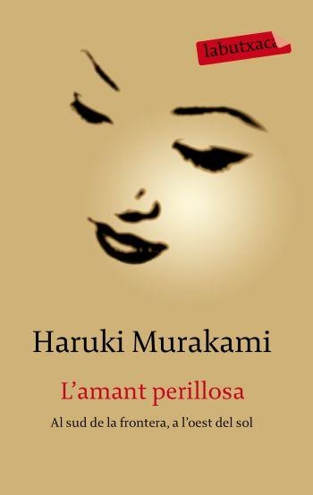 L'amant perillosa. Al sud de la frontera, a l'oest del sol | 9788499300634 | Murakami, Haruki | Llibres.cat | Llibreria online en català | La Impossible Llibreters Barcelona