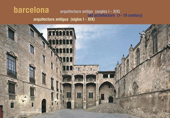 Barcelona. Arquitectura antiga (segles I-XIX) | 9788434312128 | Rubio, Albert | Llibres.cat | Llibreria online en català | La Impossible Llibreters Barcelona