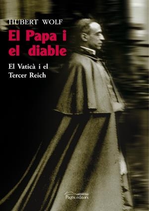 El Papa i el diable. El Vaticà i el Tercer Reich | 9788497798624 | Wolf, Hubert | Llibres.cat | Llibreria online en català | La Impossible Llibreters Barcelona