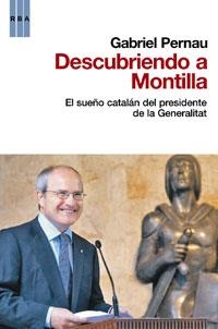 Descubriendo a Montilla. El sueño catalán del presidente de la Generalitat | 9788498677218 | Pernau, Gabriel | Llibres.cat | Llibreria online en català | La Impossible Llibreters Barcelona