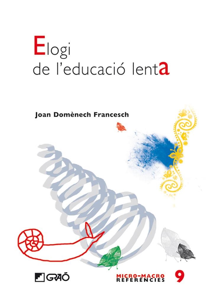 Elogi de l'educació lenta | 9788478277155 | Domènech Francesch, Joan | Llibres.cat | Llibreria online en català | La Impossible Llibreters Barcelona