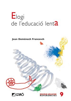 Elogi de l'educació lenta | 9788478277155 | Domènech Francesch, Joan | Llibres.cat | Llibreria online en català | La Impossible Llibreters Barcelona