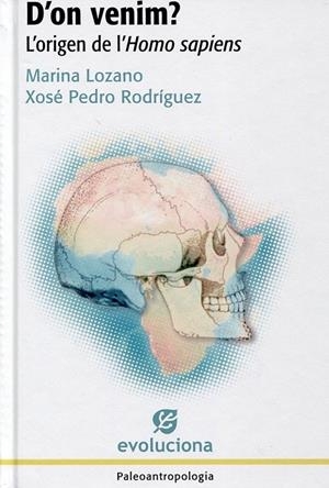 D'on venim? L'origen de l'Homo sapiens | 9788423207428 | Lozano, Marina ; Rodríguez, Xosé Pedro | Llibres.cat | Llibreria online en català | La Impossible Llibreters Barcelona