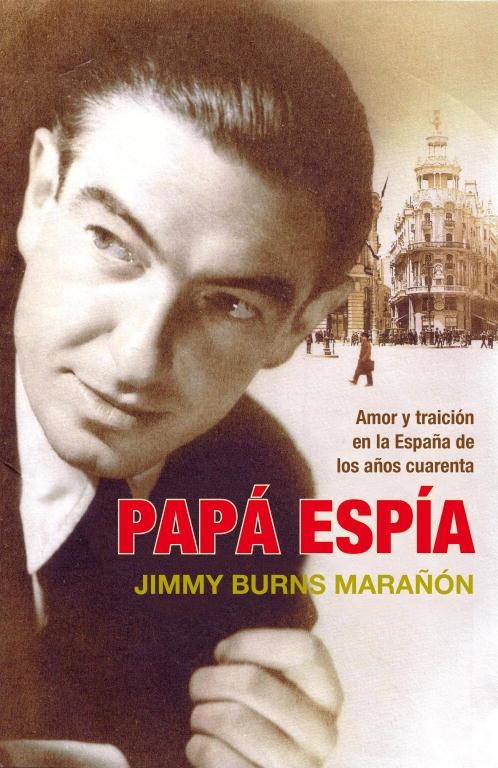 Papá espía. Amor y traición en la España de los años cuarenta | 9788483068496 | Burns, Jimmy | Llibres.cat | Llibreria online en català | La Impossible Llibreters Barcelona