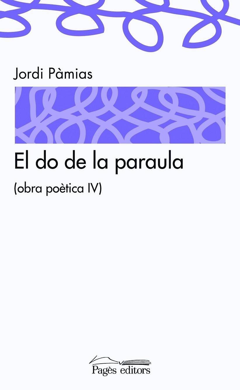 El do de la paraula. Obra poètica IV | 9788497798884 | Pàmias, Josep | Llibres.cat | Llibreria online en català | La Impossible Llibreters Barcelona