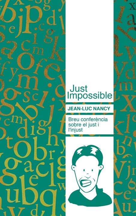 Just impossible. Breu confèrencia sobre el just i l' injust | 9788493750817 | Nancy, Jean-Luc | Llibres.cat | Llibreria online en català | La Impossible Llibreters Barcelona