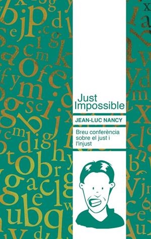 Just impossible. Breu confèrencia sobre el just i l' injust | 9788493750817 | Nancy, Jean-Luc | Llibres.cat | Llibreria online en català | La Impossible Llibreters Barcelona