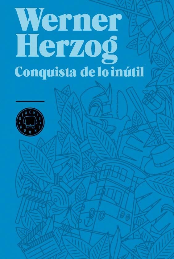 Conquista de lo inútil | 9788493736248 | Herzog, Werner | Llibres.cat | Llibreria online en català | La Impossible Llibreters Barcelona