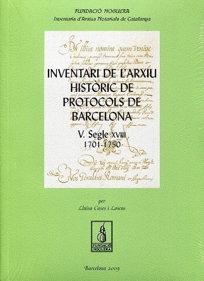 Inventari de l' Arxiu històric de protocols de  Barcelona V. Segle XVIII 1701-1750/1751-1800 (2 volums) | 9788497798709 | Cases i Loscos, Lluïsa | Llibres.cat | Llibreria online en català | La Impossible Llibreters Barcelona