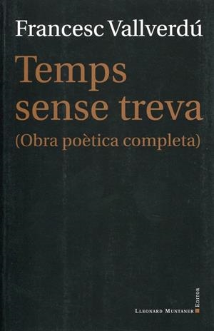 Temps sense treva (Obra poètica completa) | 9788492562473 | Vallverdú, Francesc | Llibres.cat | Llibreria online en català | La Impossible Llibreters Barcelona