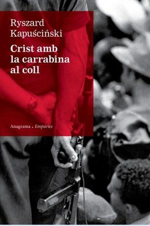 Crist amb la carrabina al coll | 9788497876155 | Kapuscinski, Ryszard | Llibres.cat | Llibreria online en català | La Impossible Llibreters Barcelona