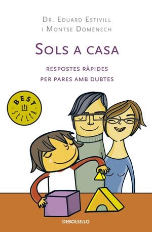 Sols a casa. Respostes ràpides per pares amb dubtes | 9788499081649 | Estivill, Eduard ; Domènech, Montse | Llibres.cat | Llibreria online en català | La Impossible Llibreters Barcelona