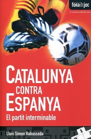 Catalunya contra Espanya. El partit interminable | 9788497915724 | Simon Rabasseda, Lluís | Llibres.cat | Llibreria online en català | La Impossible Llibreters Barcelona