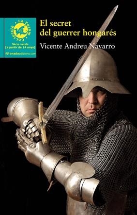 El secret del guerrer hongarés | 9788496623606 | Andreu Navarro, Vicente | Llibres.cat | Llibreria online en català | La Impossible Llibreters Barcelona