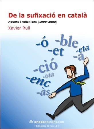 De la sufixació en català. Apunts i reflexions (1999-2000) | 9788496623590 | Rull, Xavier | Llibres.cat | Llibreria online en català | La Impossible Llibreters Barcelona