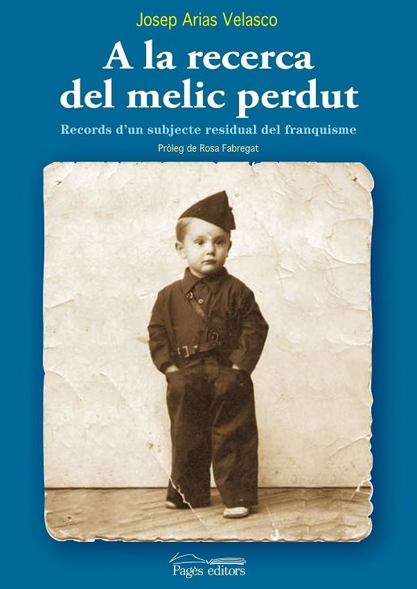 A la recerca del melic perdut. Records d'un subjecte residual del franquisme | 9788497798365 | Arias Velasco, Josep | Llibres.cat | Llibreria online en català | La Impossible Llibreters Barcelona