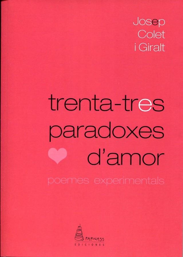 Trenta-tres paradoxes d'amor. Poemes experimentals | 9788493740801 | Colet Giralt, Josep | Llibres.cat | Llibreria online en català | La Impossible Llibreters Barcelona