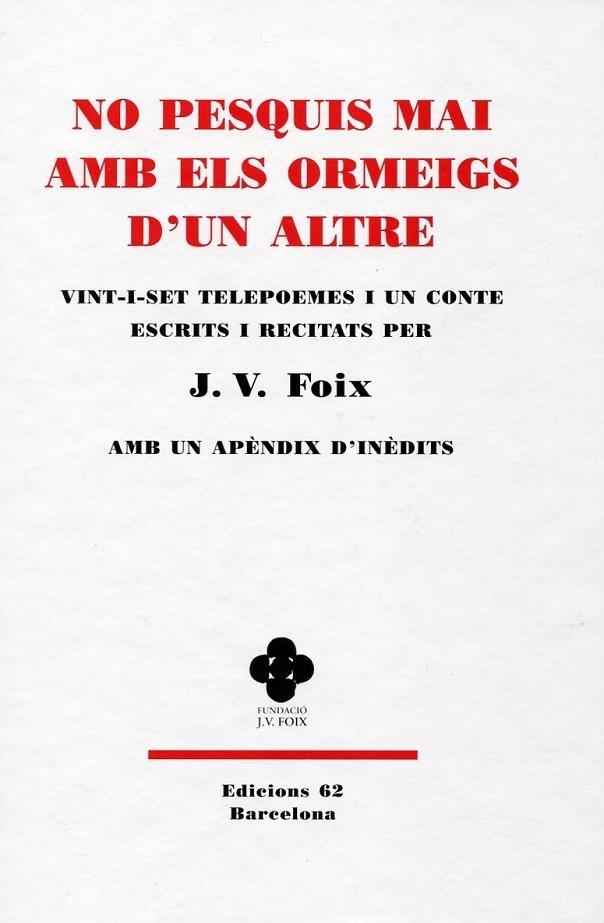 No pesquis mai amb els ormeigs d' un altre | 9788429761825 | Foix, J.V. | Llibres.cat | Llibreria online en català | La Impossible Llibreters Barcelona