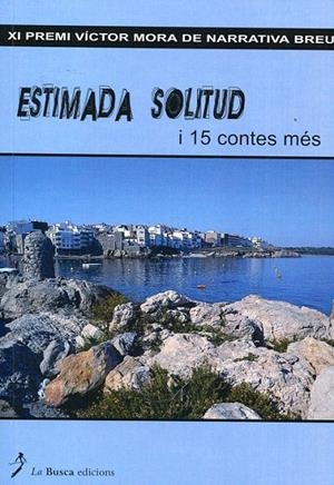 Estimada solitud i 15 contes més | 9788496987500 | Autors diversos | Llibres.cat | Llibreria online en català | La Impossible Llibreters Barcelona