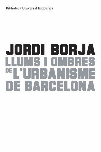 Llums i ombres de l'urbanisme de Barcelona | 9788497874595 | Borja, Jordi | Llibres.cat | Llibreria online en català | La Impossible Llibreters Barcelona