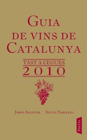 Guia de vins de Catalunya. Tast a cegues 2010 | 9788498091298 | Alcover, Jordi ; Naranjo, Sílvia | Llibres.cat | Llibreria online en català | La Impossible Llibreters Barcelona