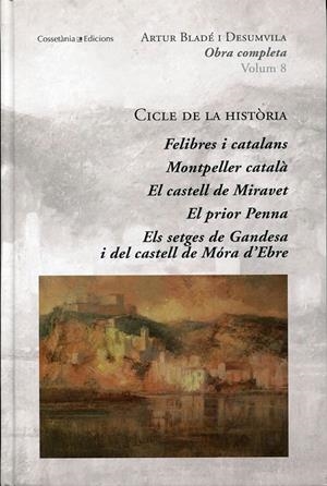 Cicle de la història. Felibres i catalans, Montpeller català, El castell de Miravet, El prior Penna i Els setges de Gandesa i del castell de Móra d'Eb | 9788497915762 | Bladé i Desumvila, Artur | Llibres.cat | Llibreria online en català | La Impossible Llibreters Barcelona