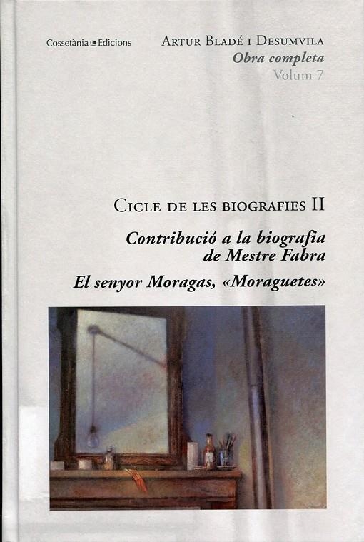 Cicle de les biografies II. Contribució a la biografia de Mestre Fabra i El senyor Moragas, "Moraguetes" | 9788497915700 | Bladé i Desumvila, Artur | Llibres.cat | Llibreria online en català | La Impossible Llibreters Barcelona