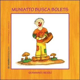 Muniatto busca bolets | 9788496623477 | Germanes Besolí | Llibres.cat | Llibreria online en català | La Impossible Llibreters Barcelona