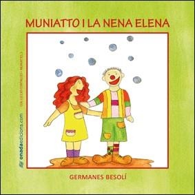 Muniatto i la nena Elena | 9788496623514 | Germanes Besolí | Llibres.cat | Llibreria online en català | La Impossible Llibreters Barcelona