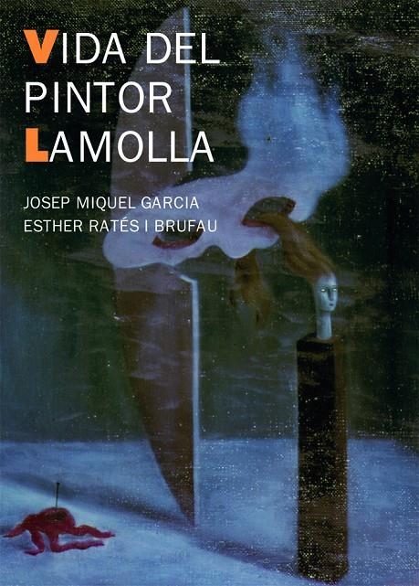 Vida del pintor Lamolla | 9788483346310 | Garcia, Josep miquel; Ratés i Brufau, Esther | Llibres.cat | Llibreria online en català | La Impossible Llibreters Barcelona