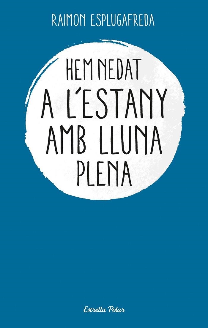 Hem nedat a l' estany amb lluna plena | 9788499320052 | Esplugafreda, Raimon | Llibres.cat | Llibreria online en català | La Impossible Llibreters Barcelona