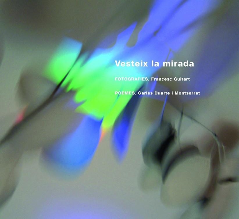 Vesteix la mirada | 9788497797993 | Guitart, Francesc; Duarte i Montserrat, Carles  | Llibres.cat | Llibreria online en català | La Impossible Llibreters Barcelona