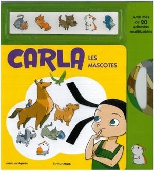 Carla. Les Mascotes (amb més de 20 adhesius reutilitazables) | 9788499320892 | Ágreda, José Luis | Llibres.cat | Llibreria online en català | La Impossible Llibreters Barcelona