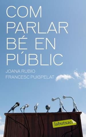 Com parlar bé en públic | 9788499301402 | Rubio, Joana; Puigpelat, Francesc | Llibres.cat | Llibreria online en català | La Impossible Llibreters Barcelona