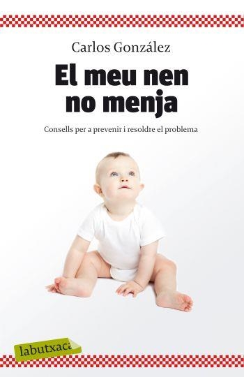 El meu nen no menja. Consells per a prevenir i resoldre el problema | 9788499301396 | González, Carlos | Llibres.cat | Llibreria online en català | La Impossible Llibreters Barcelona