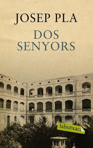 Dos senyors. Un senyor de Barcelona. Un senyor de la terra del foc | 9788499301389 | Pla, Josep | Llibres.cat | Llibreria online en català | La Impossible Llibreters Barcelona