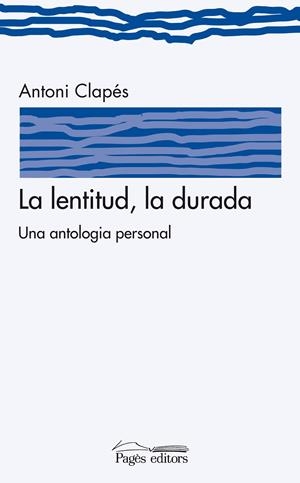 La lentitud, la durada. | 9788497799126 | Clapés, Antoni | Llibres.cat | Llibreria online en català | La Impossible Llibreters Barcelona