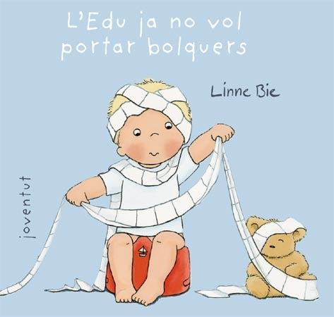 L'Edu ja no vol portar bolquers | 9788426138002 | Bie, Linne | Llibres.cat | Llibreria online en català | La Impossible Llibreters Barcelona