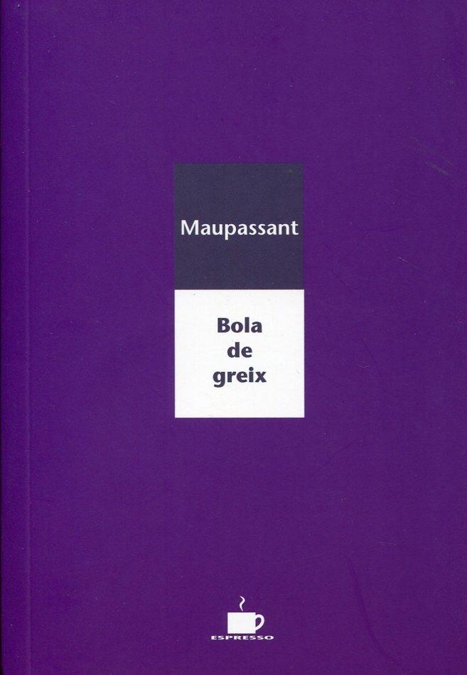 Bola de Greix | 9788489751699 | Maupassant,Guy de | Llibres.cat | Llibreria online en català | La Impossible Llibreters Barcelona