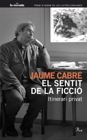 El sentit de la ficció. Itinerari privat | 9788482568706 | Cabré, Jaume | Llibres.cat | Llibreria online en català | La Impossible Llibreters Barcelona