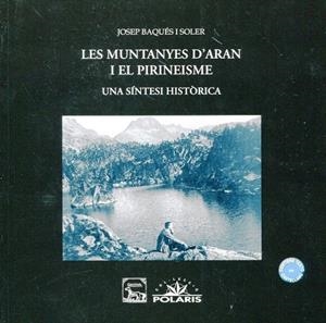 Les muntanyes d'Aran i el pirineisme. Una síntesi històrica | 9788496779549 | Baqués i Soler, Josep | Llibres.cat | Llibreria online en català | La Impossible Llibreters Barcelona