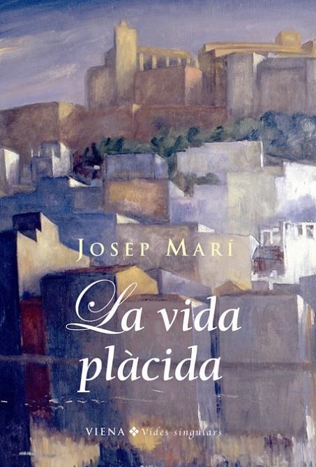 La vida plàcida. | 9788483305959 | Marí, josep | Llibres.cat | Llibreria online en català | La Impossible Llibreters Barcelona