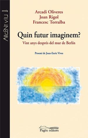 Quin futur imaginem? | 9788497799706 | Arcadi Oliveres; Joan Rigol; Francesc Torralba | Llibres.cat | Llibreria online en català | La Impossible Llibreters Barcelona