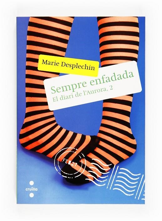 Sempre enfadada. El diari de l'Aurora 2 | 9788466126496 | Desplechin, Marie | Llibres.cat | Llibreria online en català | La Impossible Llibreters Barcelona