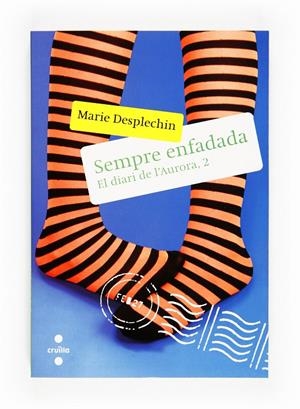 Sempre enfadada. El diari de l'Aurora 2 | 9788466126496 | Desplechin, Marie | Llibres.cat | Llibreria online en català | La Impossible Llibreters Barcelona