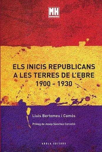 Els inicis republicans a les terres de l'Ebre 1900-1930 | 9788492839490 | Bertomeu i Camós, Lluís | Llibres.cat | Llibreria online en català | La Impossible Llibreters Barcelona