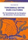 Torcebraç entre dues cultures. De l'ecosistema de les llengües: de discursos i de percepcions | 9788492583966 | Calafat Vila, Rosa | Llibres.cat | Llibreria online en català | La Impossible Llibreters Barcelona