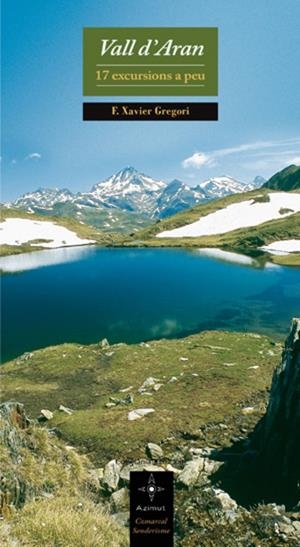 Vall d'Aran. 17 excursions a peu | 9788497916875 | Gregori, F. Xavier | Llibres.cat | Llibreria online en català | La Impossible Llibreters Barcelona